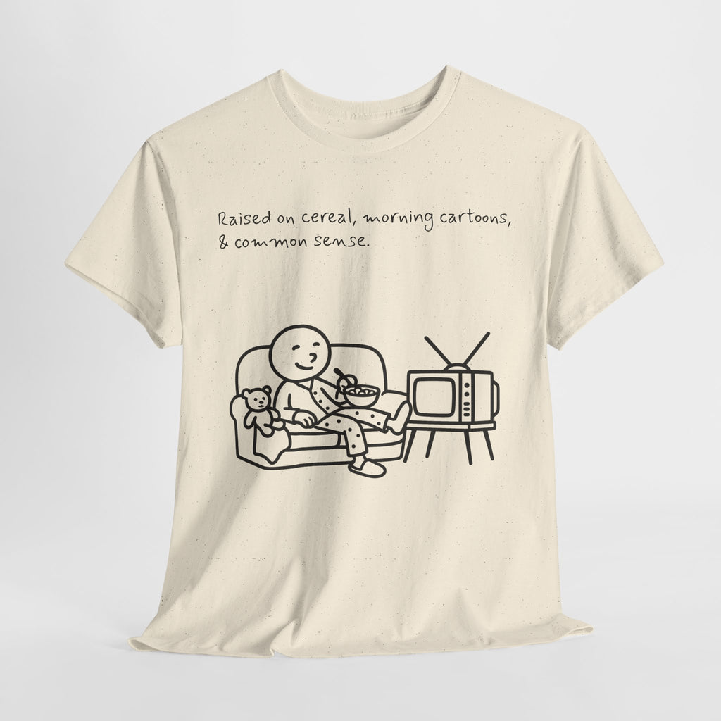 Raised on Cereal, Morning Cartoons & Common Sense Funny Graphic Tee