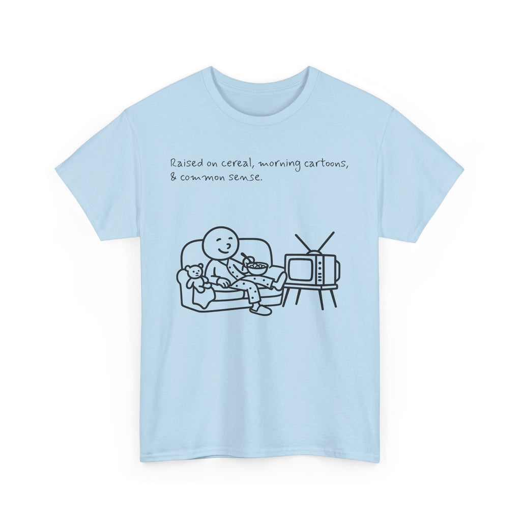 Raised on Cereal, Morning Cartoons & Common Sense Funny Graphic Tee