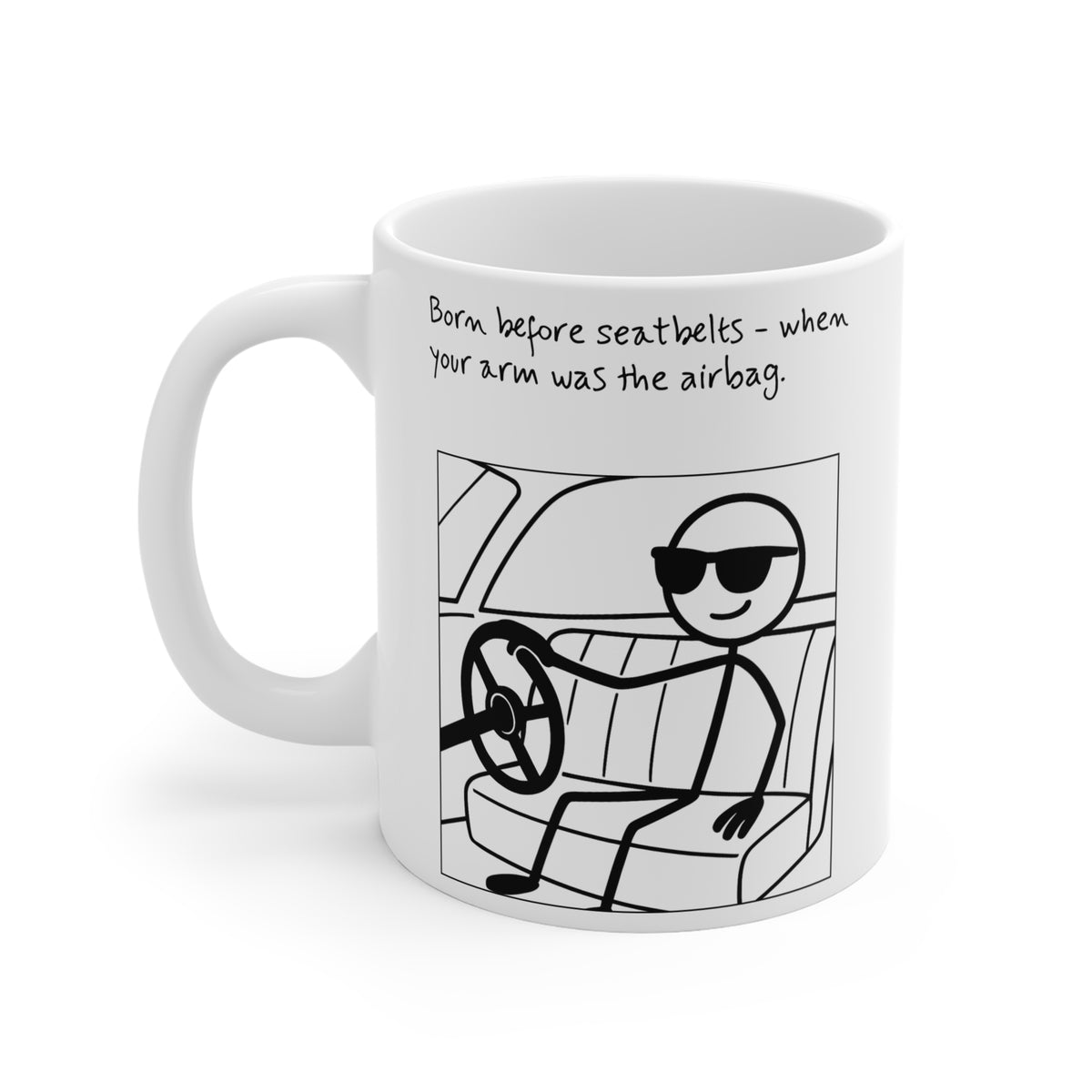 Coffee Mug - 'Born before seatbelts - when your arm was the airbag'
