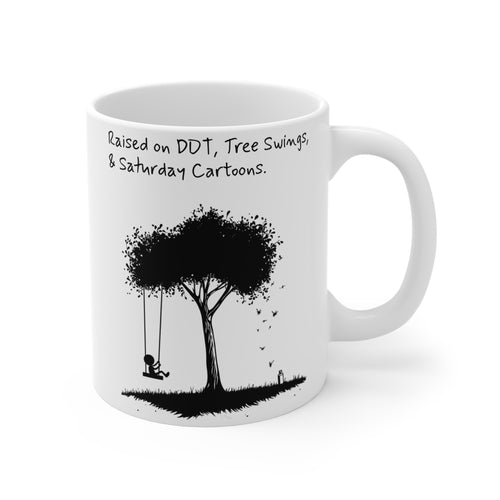 Coffee Mug - Raised on DDT, Tree Swings, & Saturday Cartoons