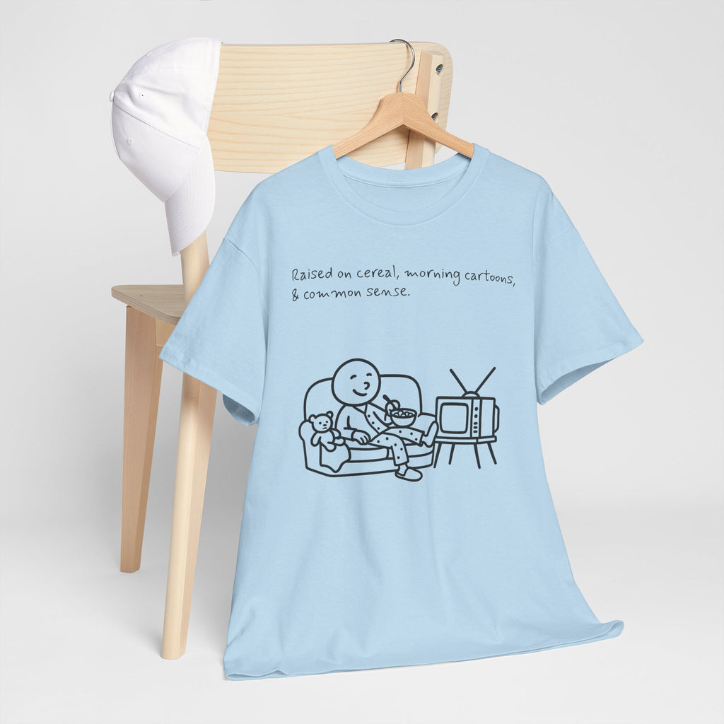 Raised on Cereal, Morning Cartoons & Common Sense Funny Graphic Tee