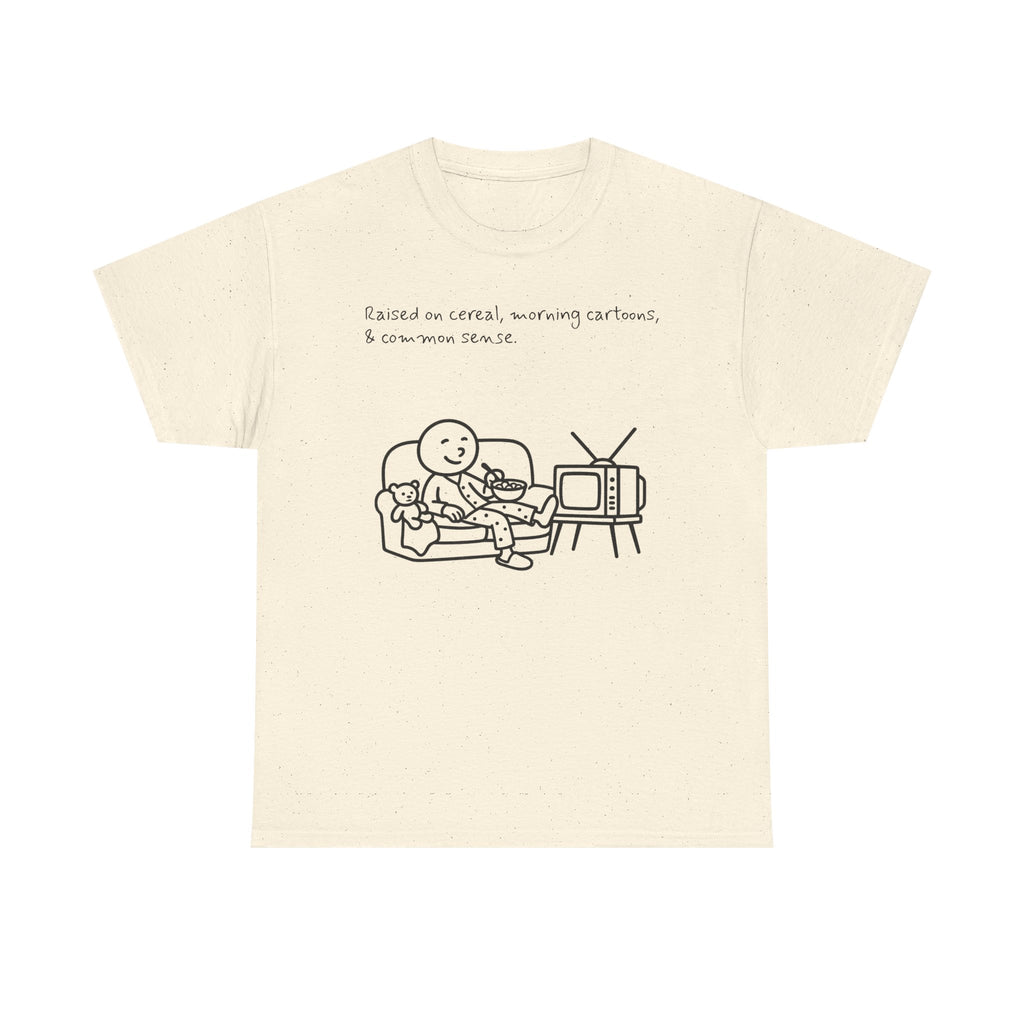 Raised on Cereal, Morning Cartoons & Common Sense Funny Graphic Tee