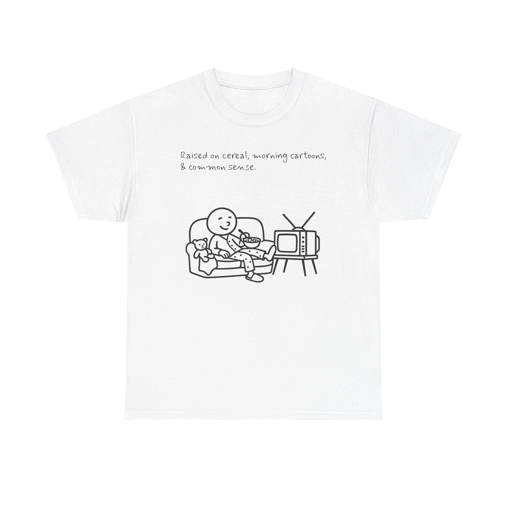 Raised on Cereal, Morning Cartoons & Common Sense Funny Graphic Tee