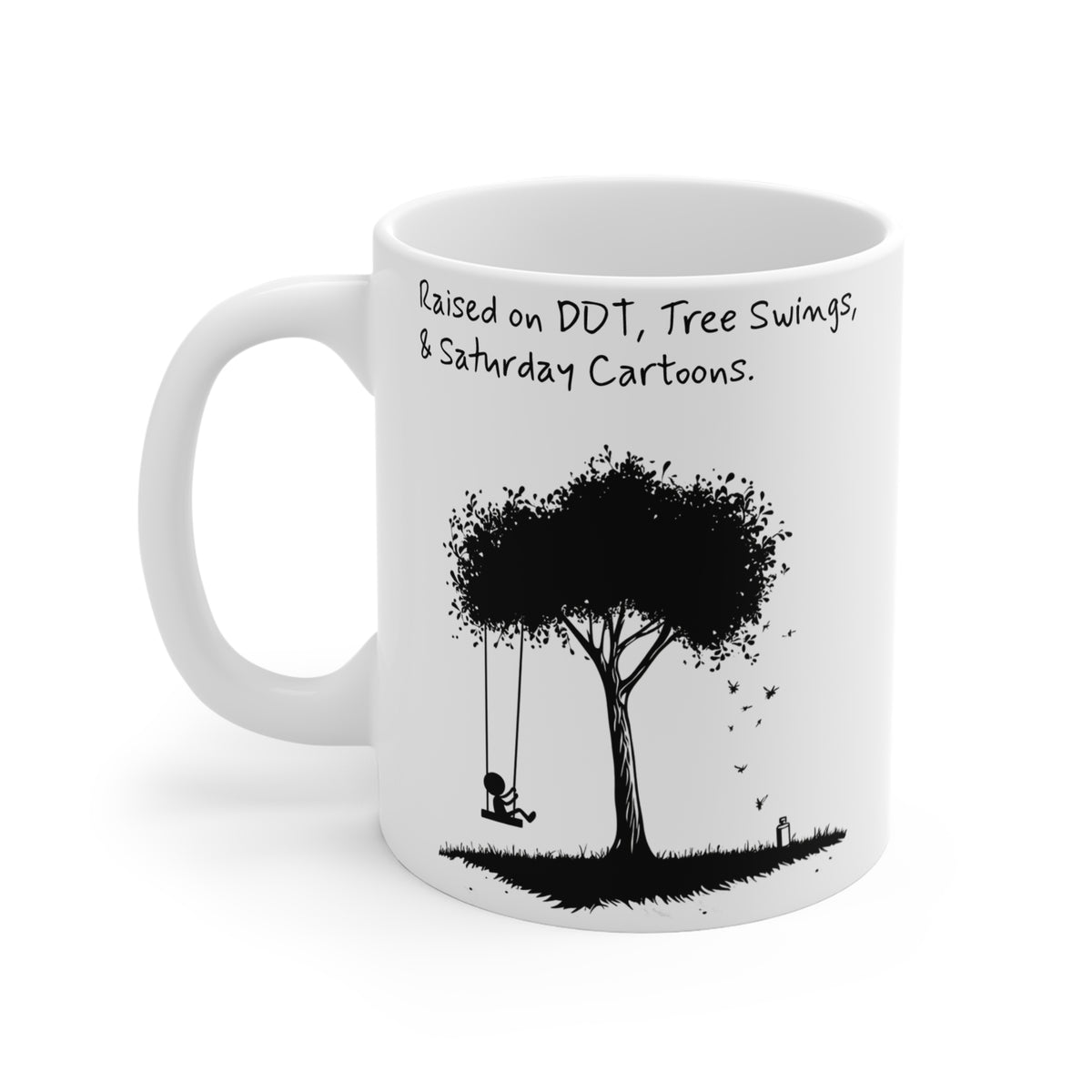 Coffee Mug - Raised on DDT, Tree Swings, & Saturday Cartoons