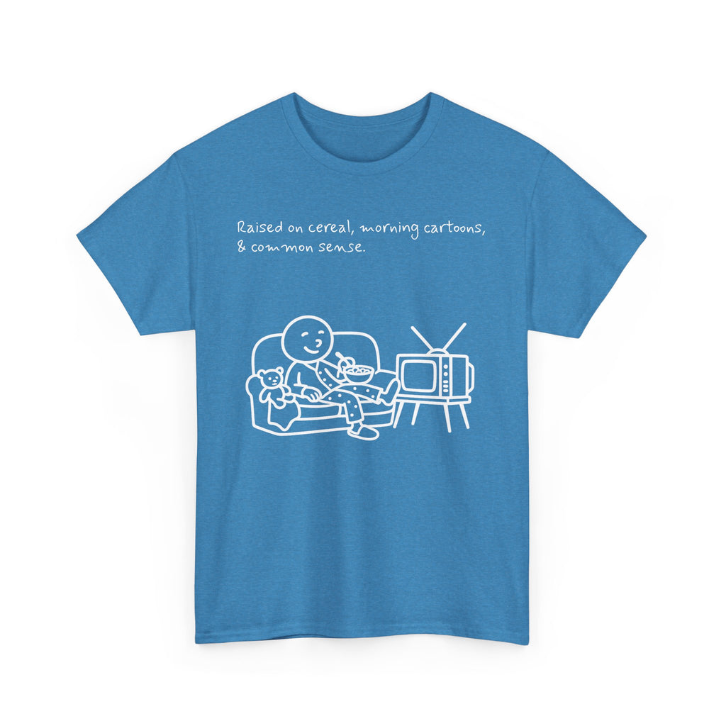 Raised on Cereal, Morning Cartoons & Common Sense Funny Graphic Tee