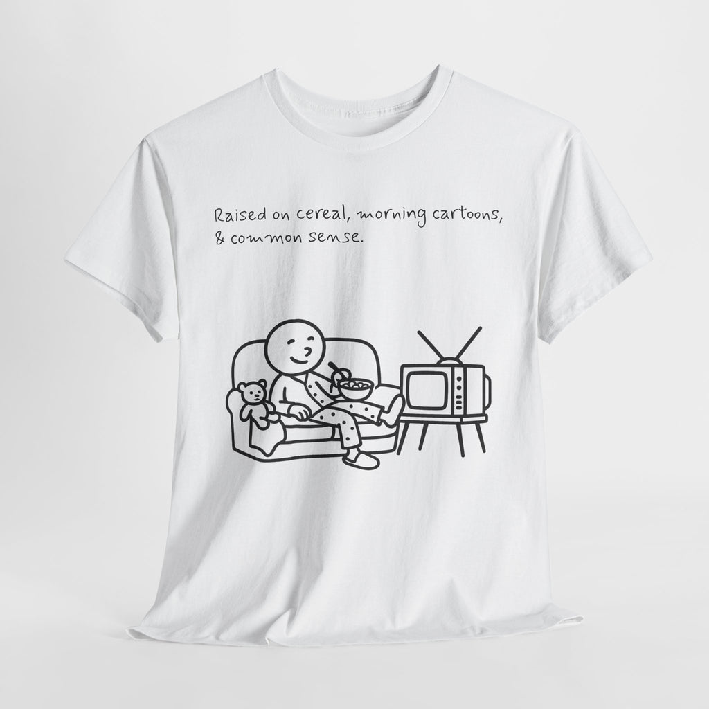 Raised on Cereal, Morning Cartoons & Common Sense Funny Graphic Tee