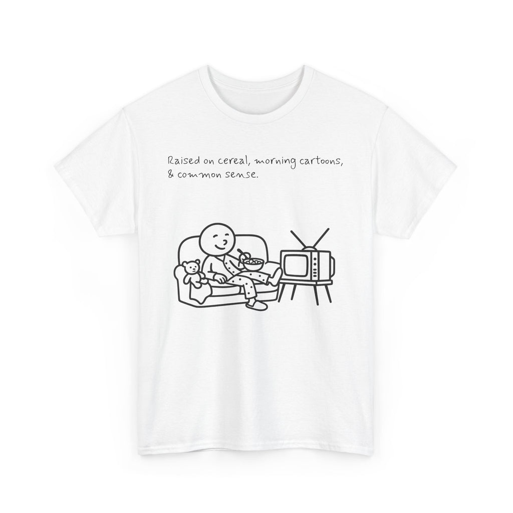 Raised on Cereal, Morning Cartoons & Common Sense Funny Graphic Tee