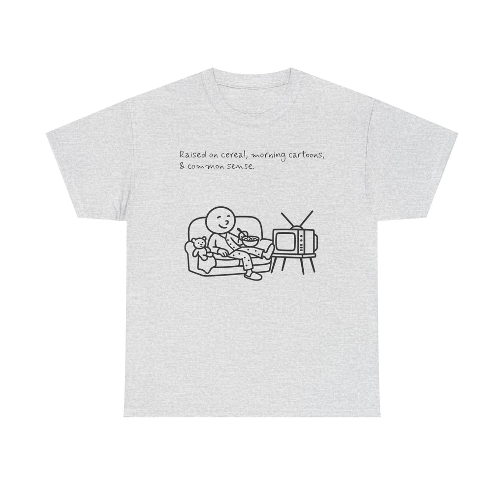 Raised on Cereal, Morning Cartoons & Common Sense Funny Graphic Tee